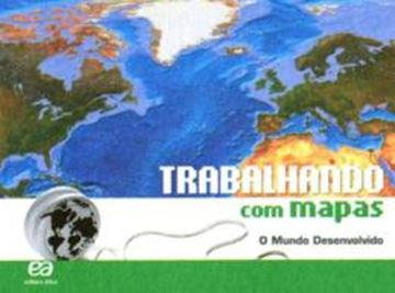 Imagem de TRABALHANDO COM MAPAS - O MUNDO DESENVOLVIDO - 7ª ED