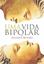 Imagem de UMA VIDA BIPOLAR - 4ª ED.