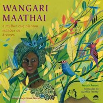 Imagem de WANGARI MATHAAI: A MULHER QUE PLANTOU MILHOES DE ARVORES - 2ªED