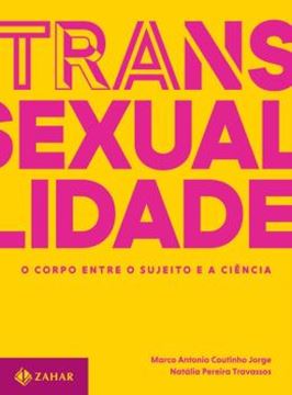 Imagem de TRANSEXUALIDADE - O CORPO ENTRE O SUJEITO E A CIENCIA