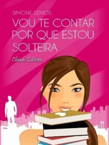 Picture of VOU TE CONTAR POR QUE ESTOU SOLTEIRA
