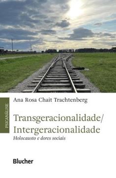 Imagem de TRANSGERACIONALIDADE/ INTERGERACIONALIDADE - HOLOCAUSTO E DORES SOCIAIS