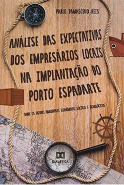 Imagem de ANALISE DAS EXPECTATIVAS DOS EMPRESARIOS LOCAIS NA IMPLANTACAO DO PORTO ESPADARTE
