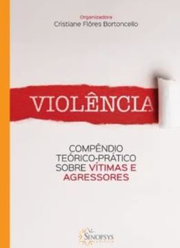 Imagem de VIOLENCIA - COMPENDIO TEORICO-PRATICO SOBRE VITIMAS E AGRESSORES