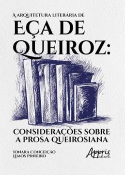 Imagem de A ARQUITETURA LITERÁRIA DE EÇA DE QUEIROZ - CONSIDERAÇÕES SOBRE A PROSA QUEIROSIANA