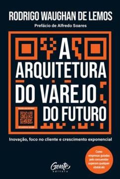 Imagem de A ARQUITETURA DO VAREJO DO FUTURO